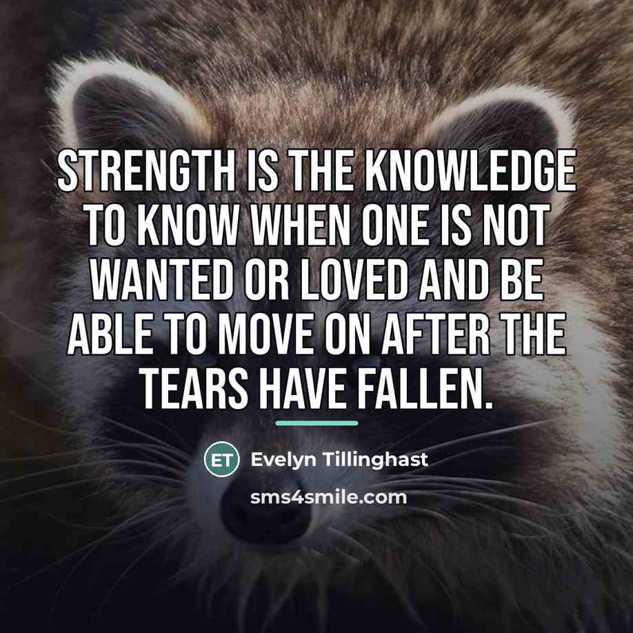 “Strength is the knowledge to know when one is not…” quote by Evelyn Tillinghast