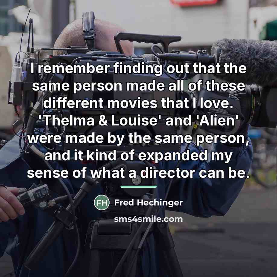 “I remember finding out that the same person made all…” quote by Fred Hechinger