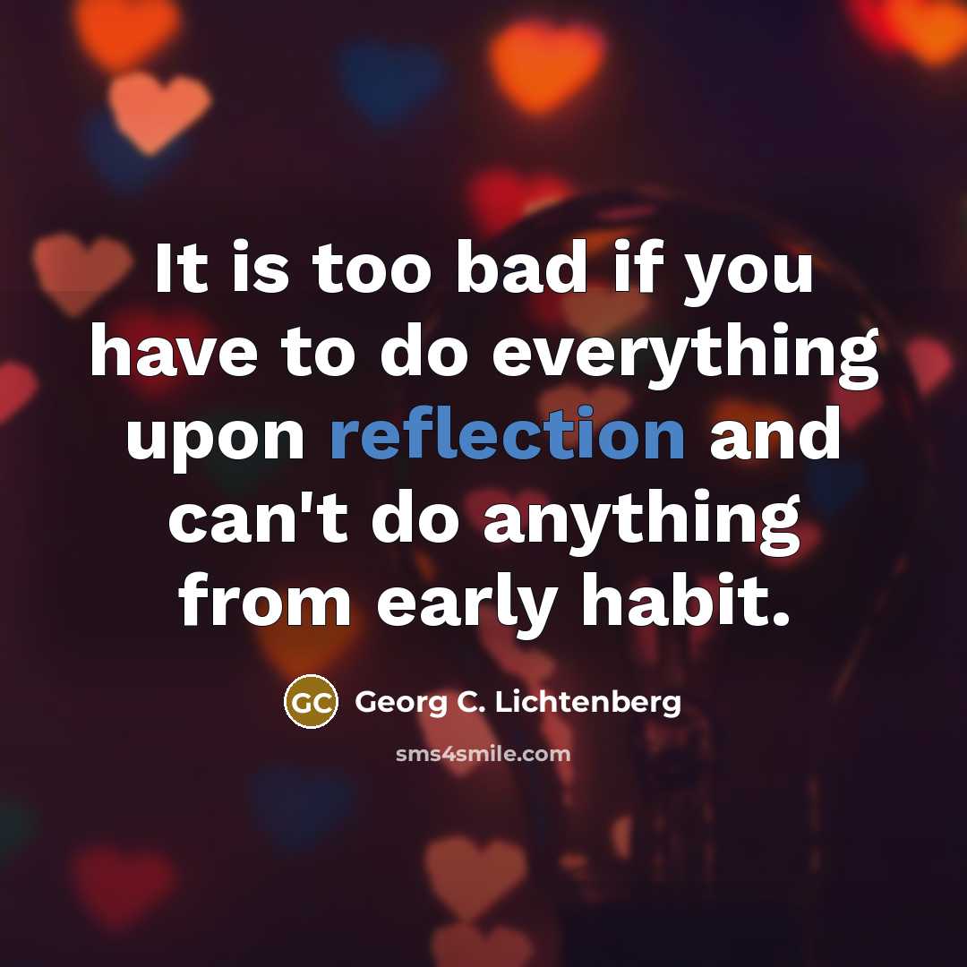 “It is too bad if you have to do everything…” quote by Georg C. Lichtenberg