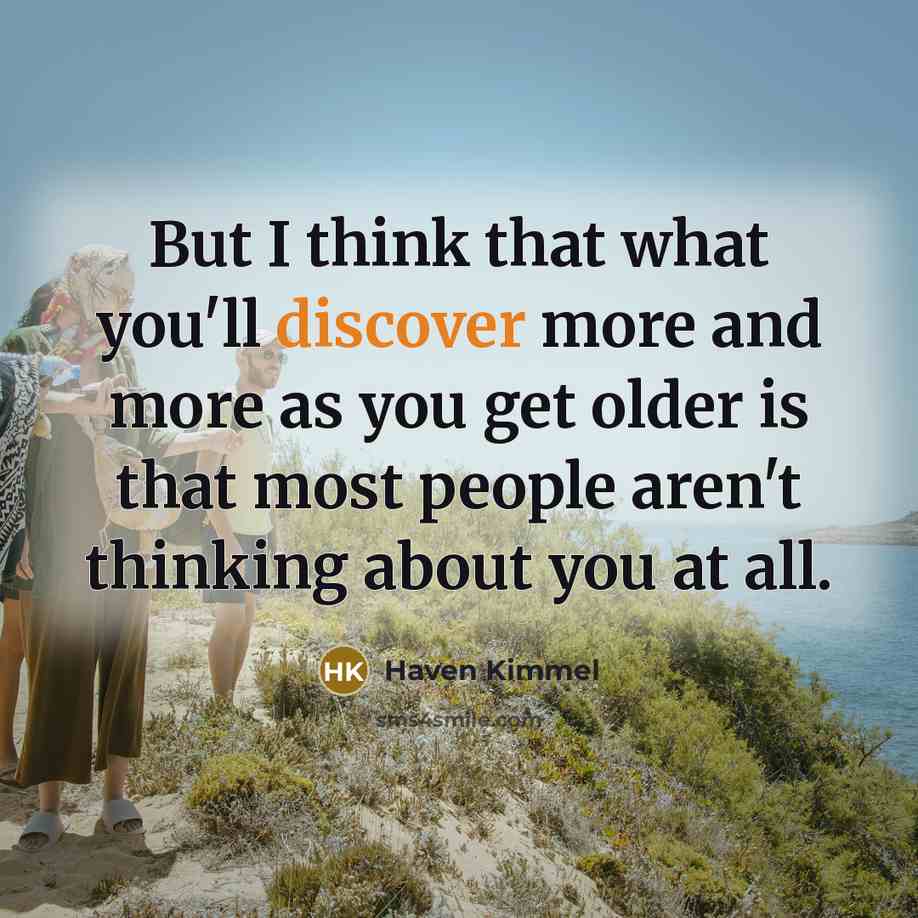 “But I think that what you'll discover more and more…” quote by Haven Kimmel