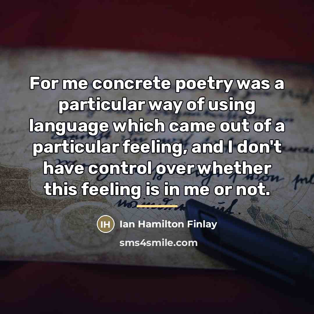 “For me concrete poetry was a particular way of using…” quote by Ian Hamilton Finlay