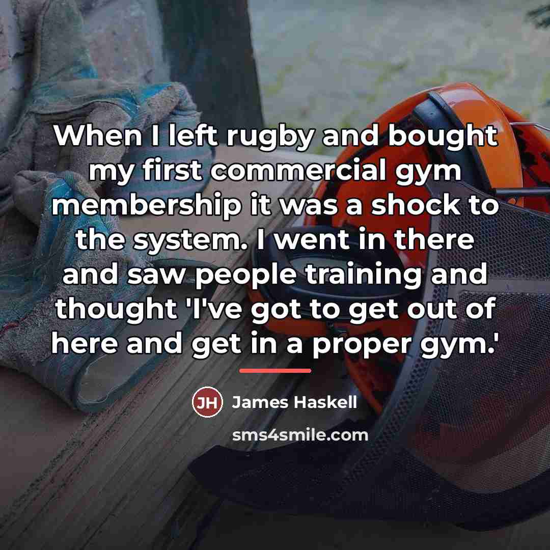 “When I left rugby and bought my first commercial gym…” quote by James Haskell