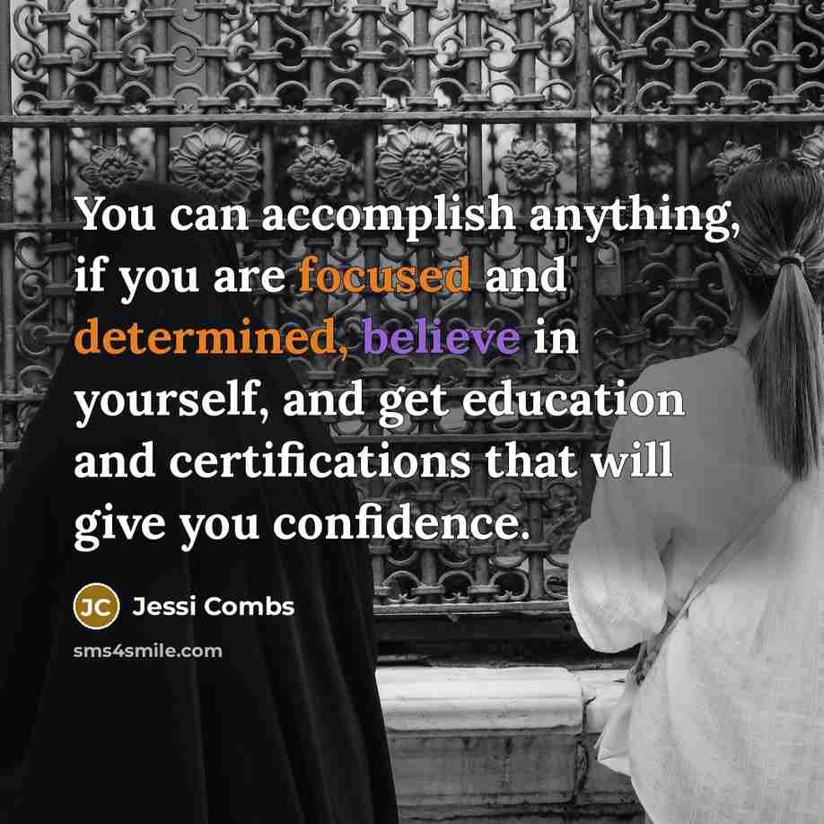 “You can accomplish anything, if you are focused and determined,…” quote by Jessi Combs