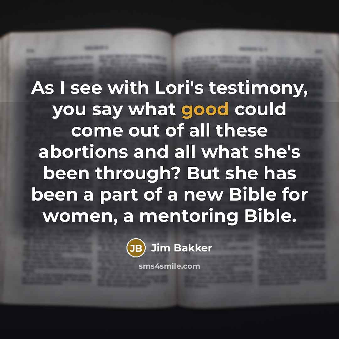 “As I see with Lori's testimony, you say what good…” quote by Jim Bakker