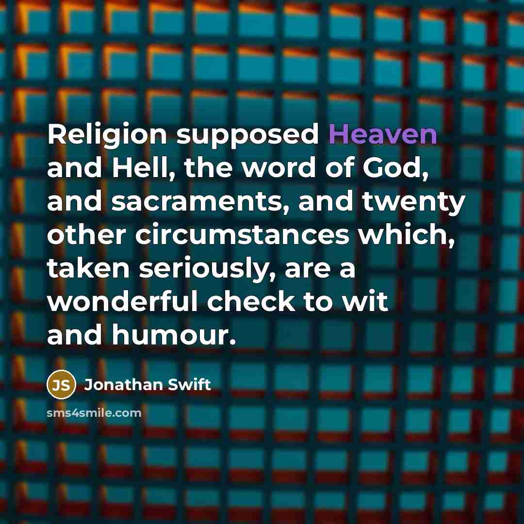 “Religion supposed Heaven and Hell, the word of God, and…” quote by Jonathan Swift