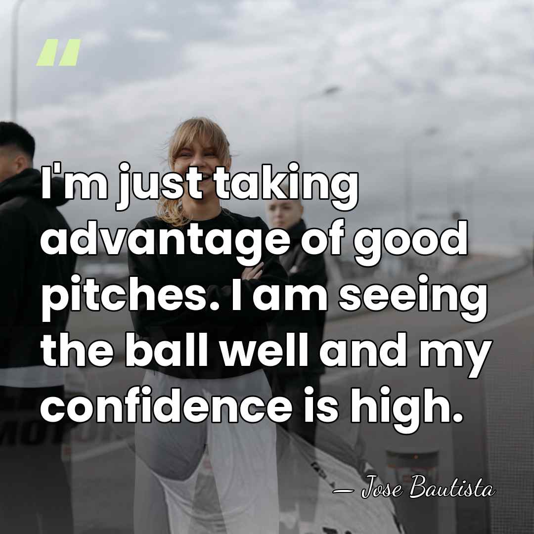 I'm just taking advantage of good pitches. I am seeing the ball&hellip; - Jose Bautista