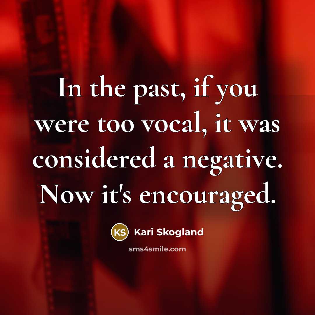 “In the past, if you were too vocal, it was…” quote by Kari Skogland