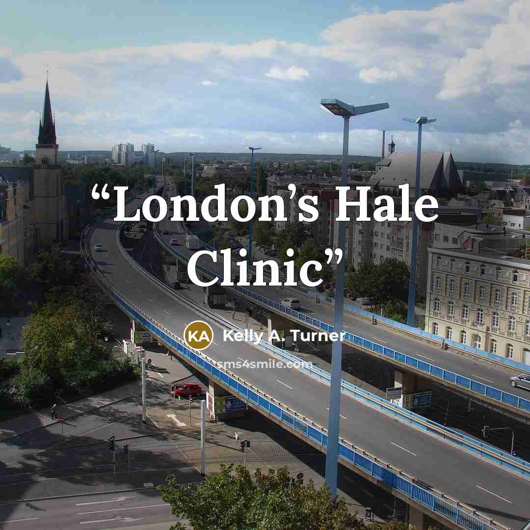 “London’s Hale Clinic” quote by Kelly A. Turner