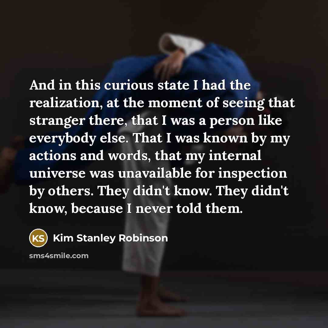 “And in this curious state I had the realization, at…” quote by Kim Stanley Robinson
