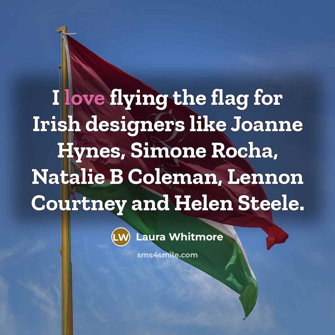 “I love flying the flag for Irish designers like Joanne…” quote by Laura Whitmore