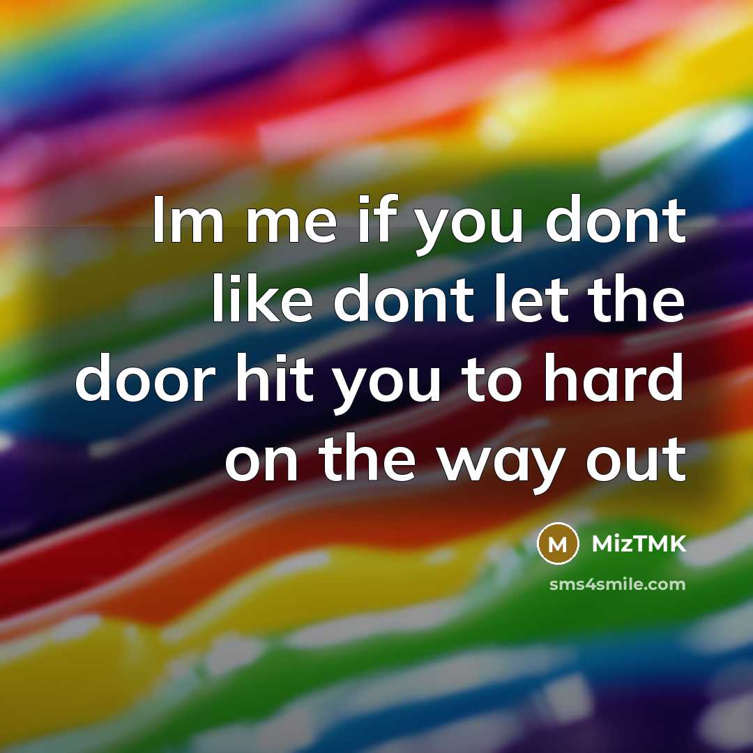 “Im me if you dont like dont let the door…” quote by MIZTMK
