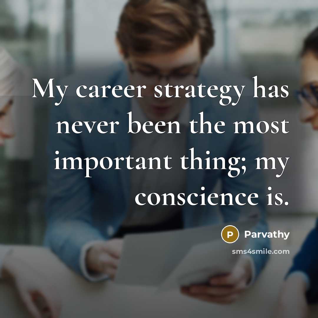“My career strategy has never been the most important thing;…” quote by Parvathy