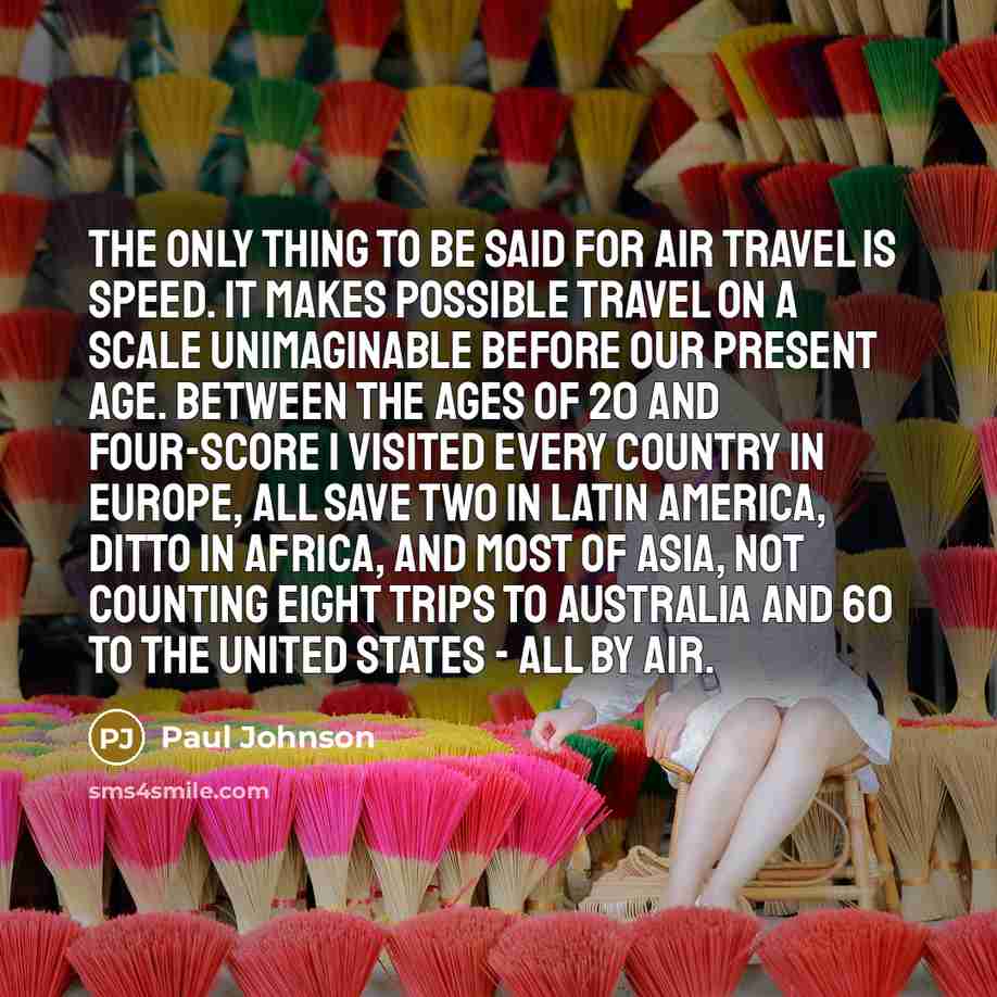 “The only thing to be said for air travel is…” quote by Paul Johnson