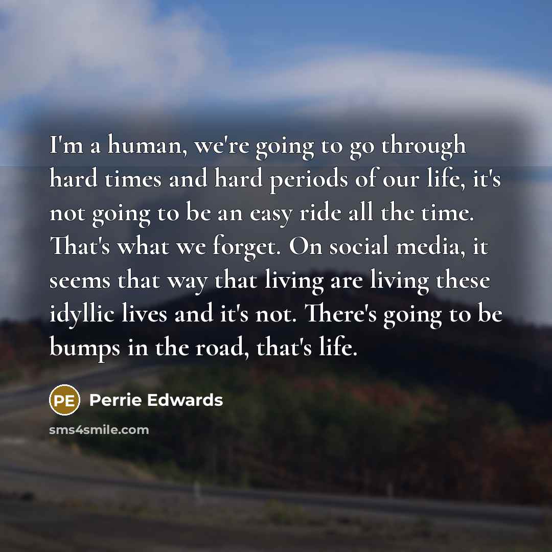 “I'm a human, we're going to go through hard times…” quote by Perrie Edwards