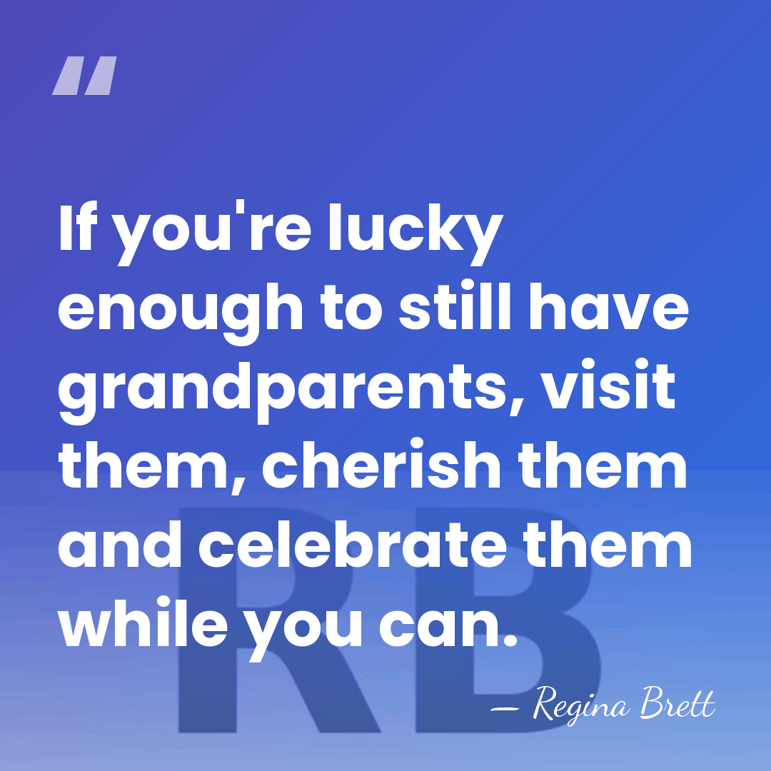If you're lucky enough to still have grandparents, visit them, cherish them&hellip; - Regina Brett