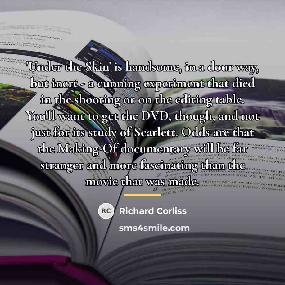 “'Under the Skin' is handsome, in a dour way, but…” quote by Richard Corliss