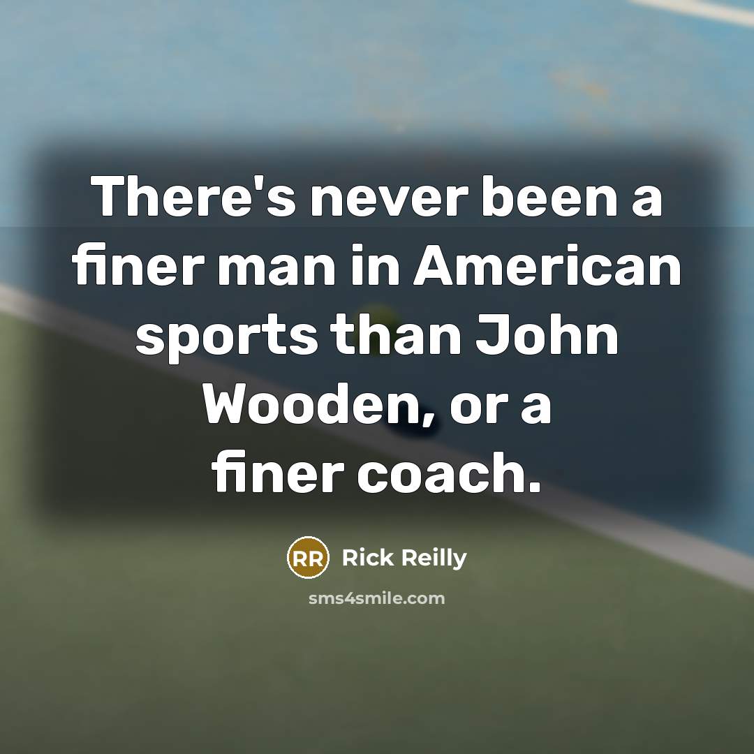 “There's never been a finer man in American sports than…” quote by Rick Reilly