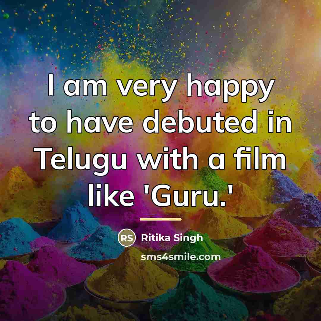 “I am very happy to have debuted in Telugu with…” quote by Ritika Singh