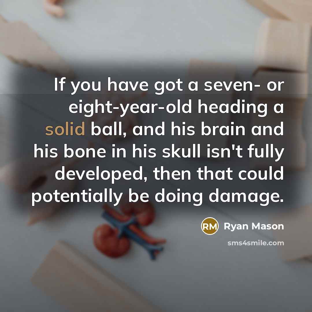 “If you have got a seven- or eight-year-old heading a…” quote by Ryan Mason
