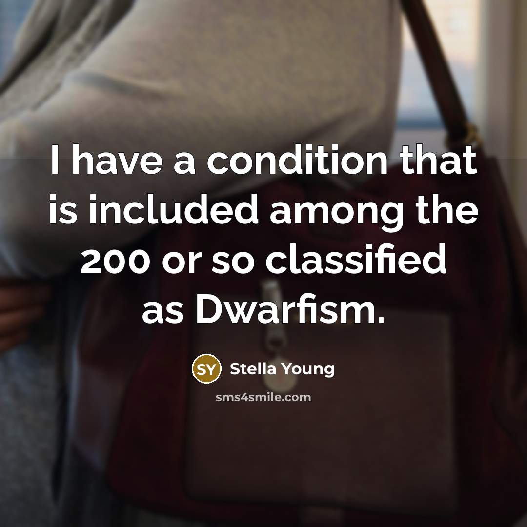 “I have a condition that is included among the 200…” quote by Stella Young