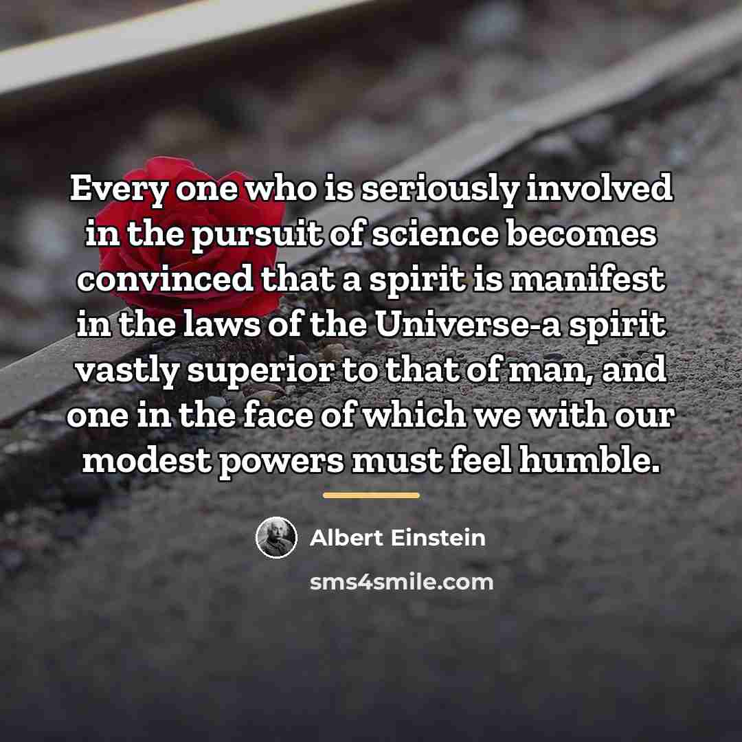 “Every one who is seriously involved in the pursuit of…” quote by Albert Einstein
