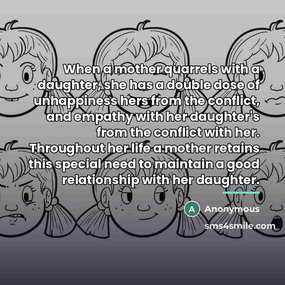 “When a mother quarrels with a daughter, she has a…” quote by Anonymous