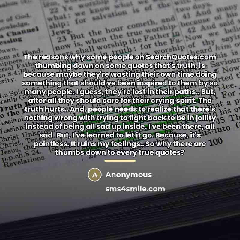 “The reasons why some people on SearchQuotes.com thumbing down on…” quote by Anonymous