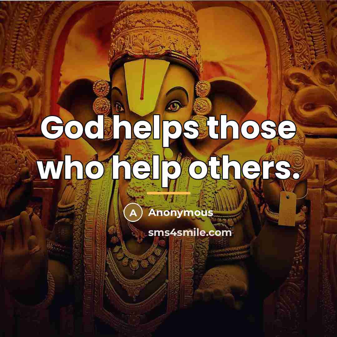 “God helps those who help others.…” quote by Anonymous