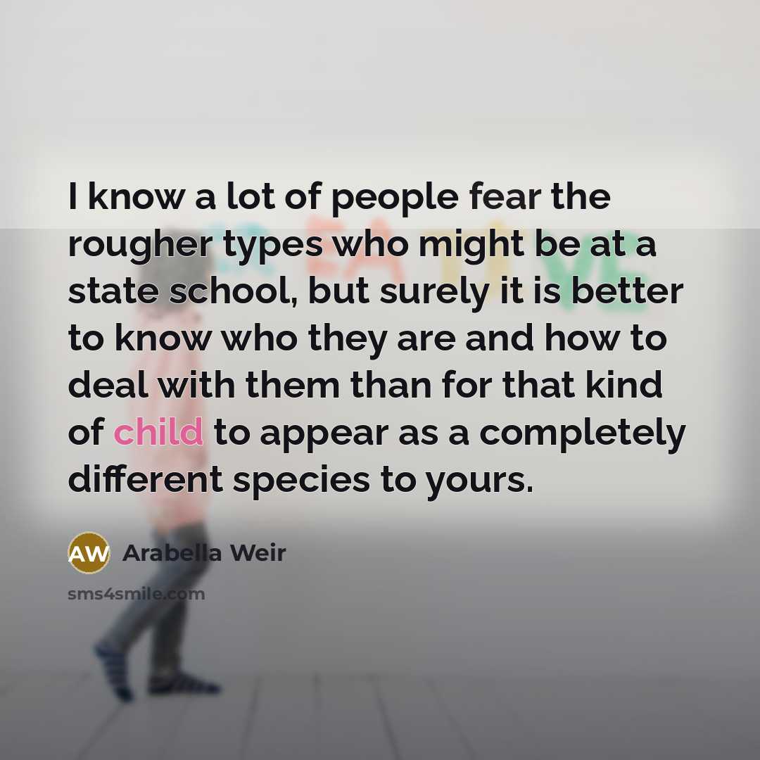 “I know a lot of people fear the rougher types…” quote by Arabella Weir