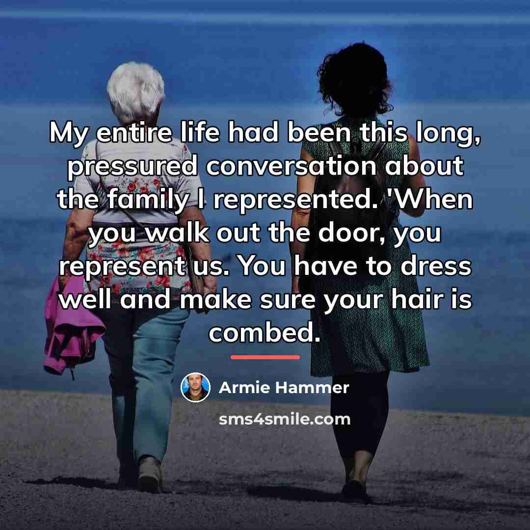 “My entire life had been this long, pressured conversation about…” quote by Armie Hammer