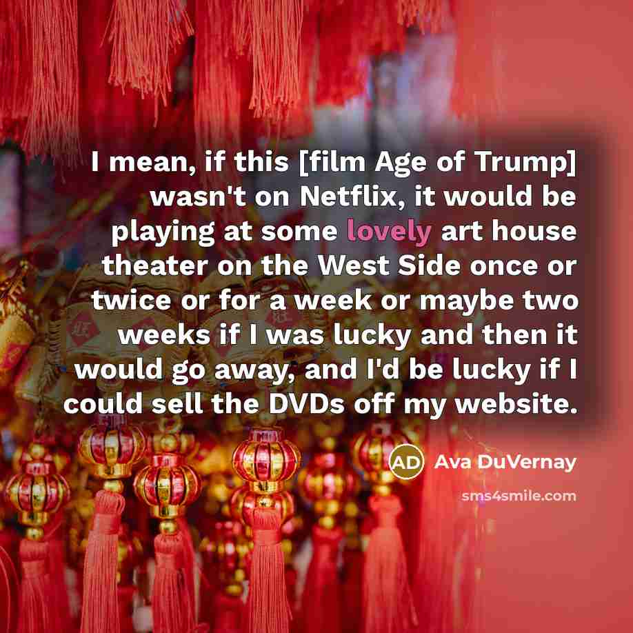 “I mean, if this [film Age of Trump] wasn't on…” quote by Ava DuVernay