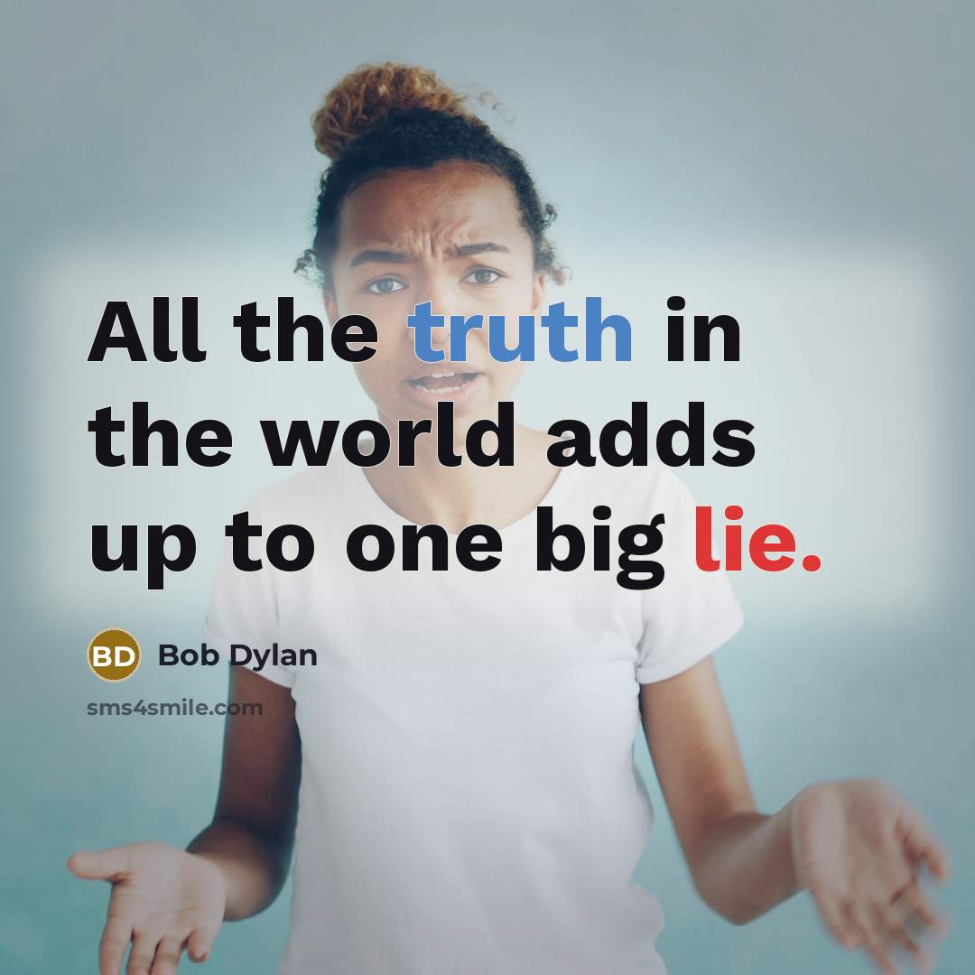 “All the truth in the world adds up to one…” quote by Bob Dylan