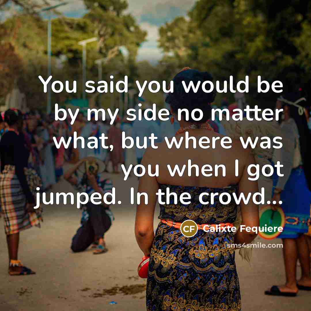 “You said you would be by my side no matter…” quote by Calixte Fequiere