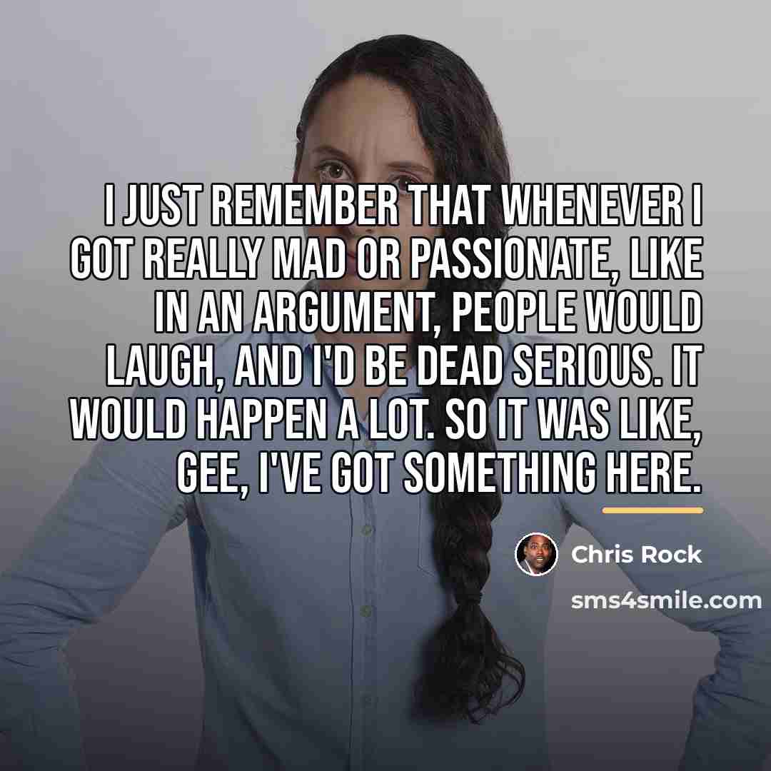 “I just remember that whenever I got really mad or…” quote by Chris Rock