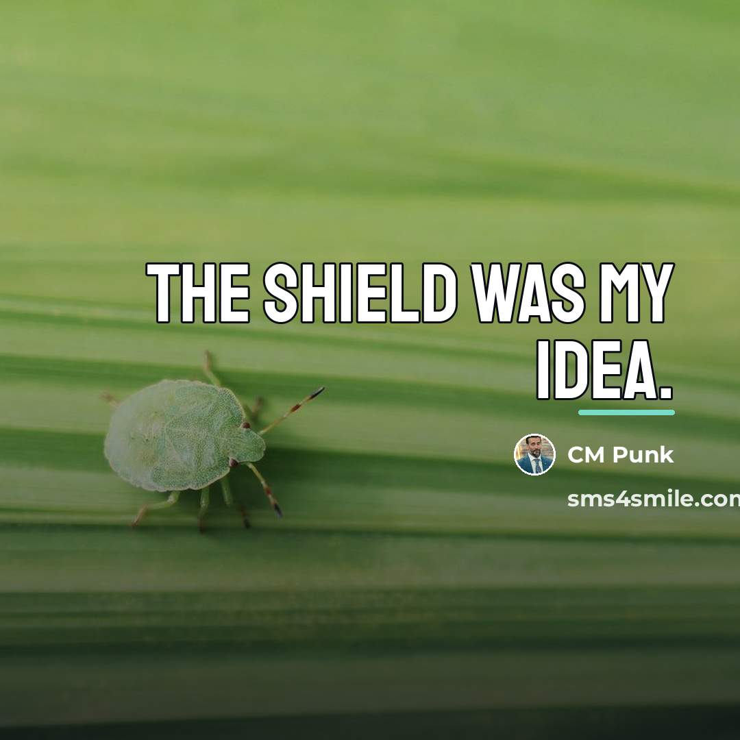 “The Shield was my idea.…” quote by CM Punk