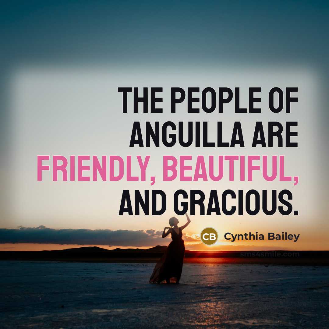 “The people of Anguilla are friendly, beautiful, and gracious.…” quote by Cynthia Bailey