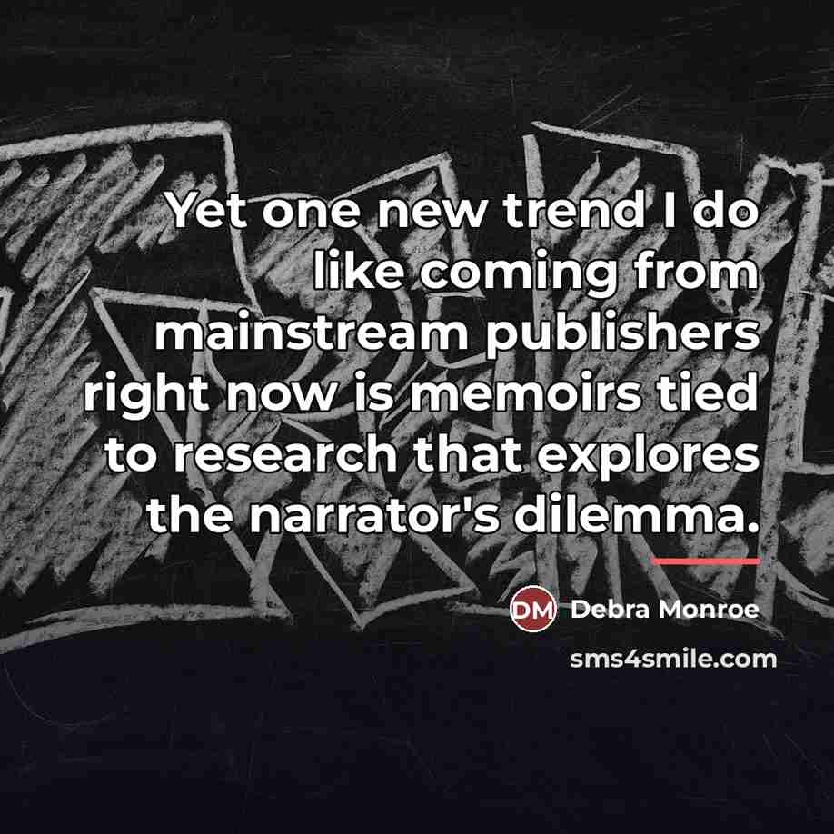 “Yet one new trend I do like coming from mainstream…” quote by Debra Monroe
