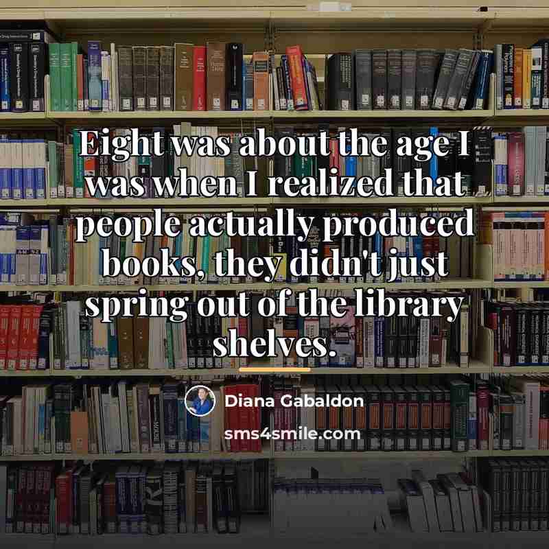 “Eight was about the age I was when I realized…” quote by Diana Gabaldon