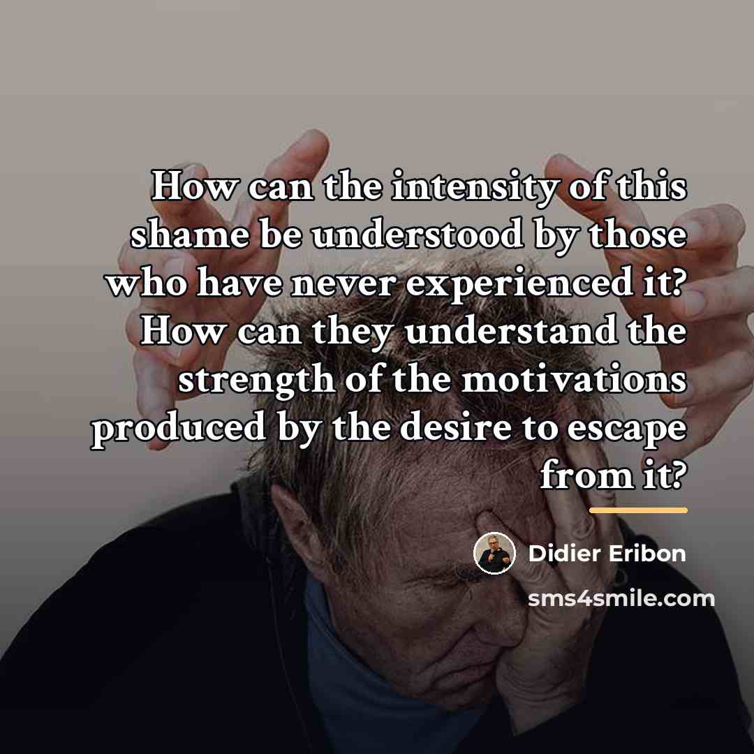 “How can the intensity of this shame be understood by…” quote by Anonymous