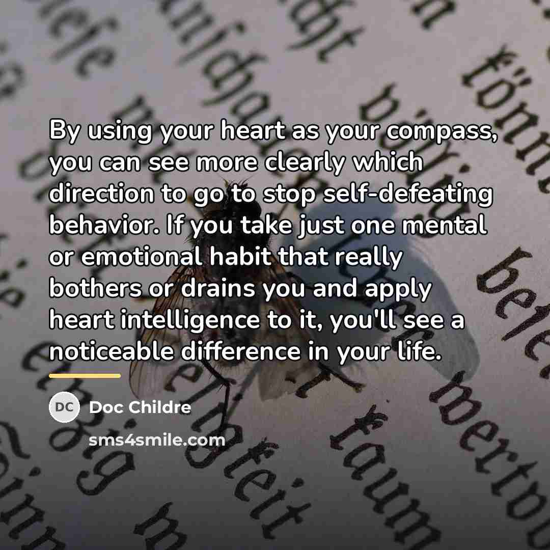 “By using your heart as your compass, you can see…” quote by Doc Childre