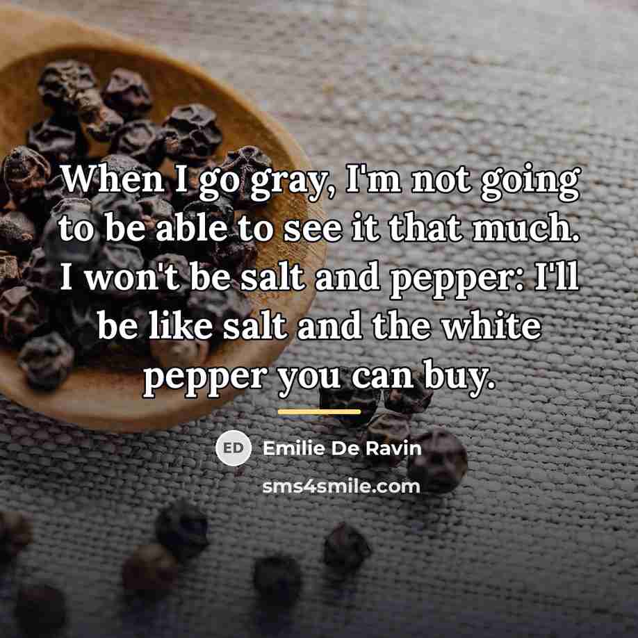 “When I go gray, I'm not going to be able…” quote by Emilie de Ravin