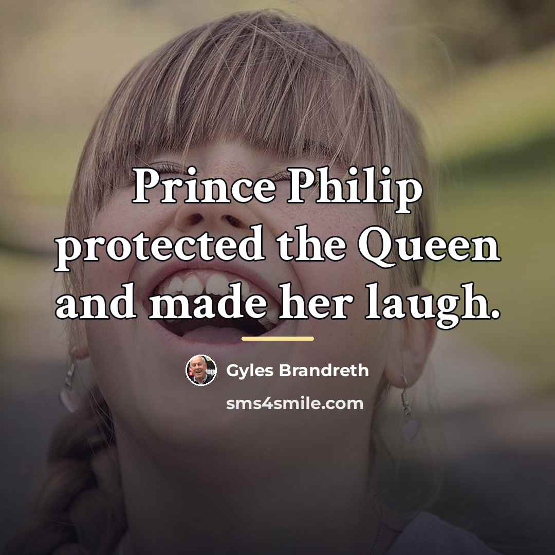 “Prince Philip protected the Queen and made her laugh.…” quote by Gyles Brandreth