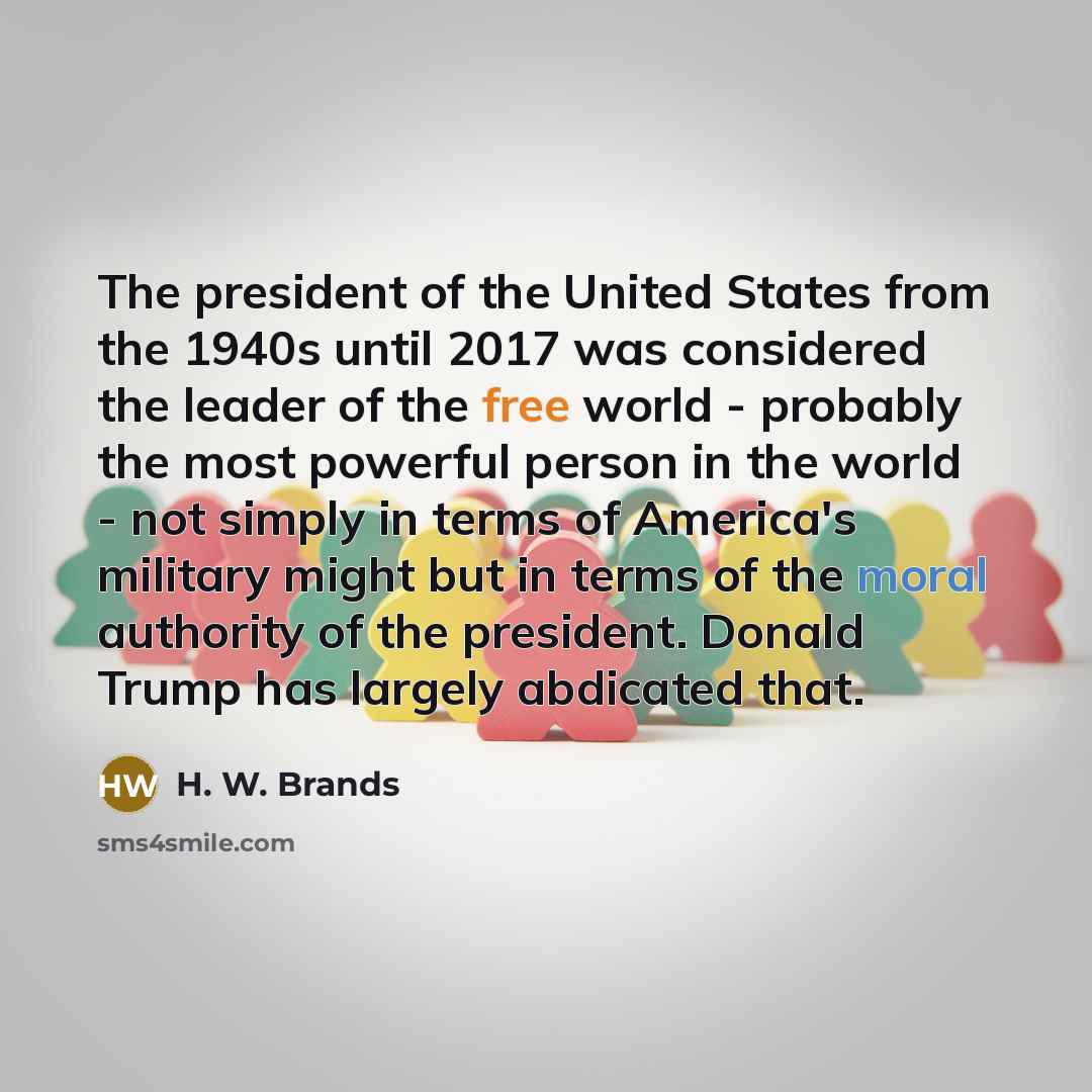 “The president of the United States from the 1940s until…” quote by H. W. Brands