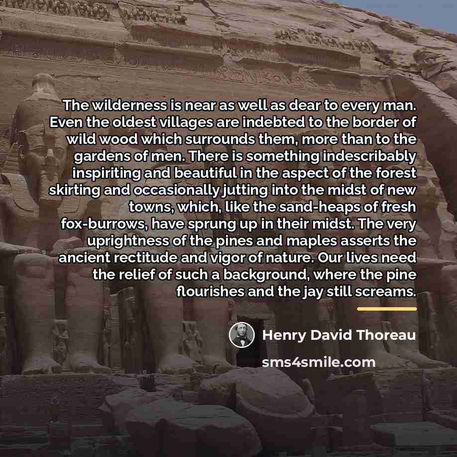 “The wilderness is near as well as dear to every…” quote by Henry David Thoreau