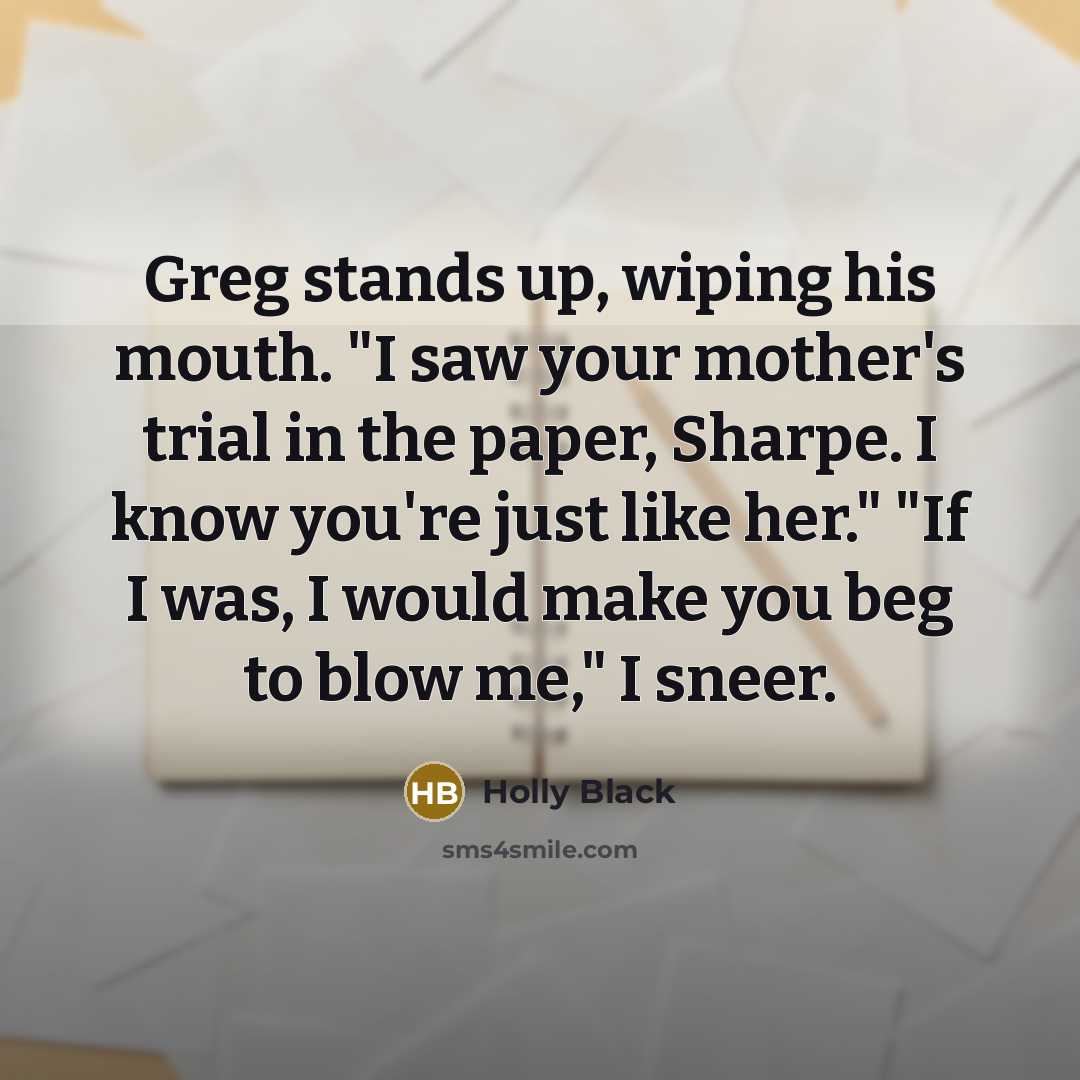 “Greg stands up, wiping his mouth. "I saw your mother's…” quote by Holly Black