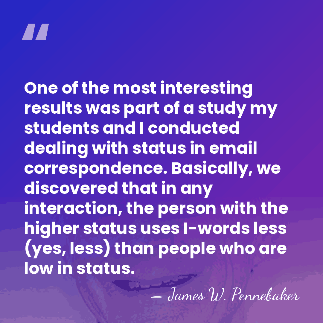 One of the most interesting results was part of a study my&hellip; - James W. Pennebaker