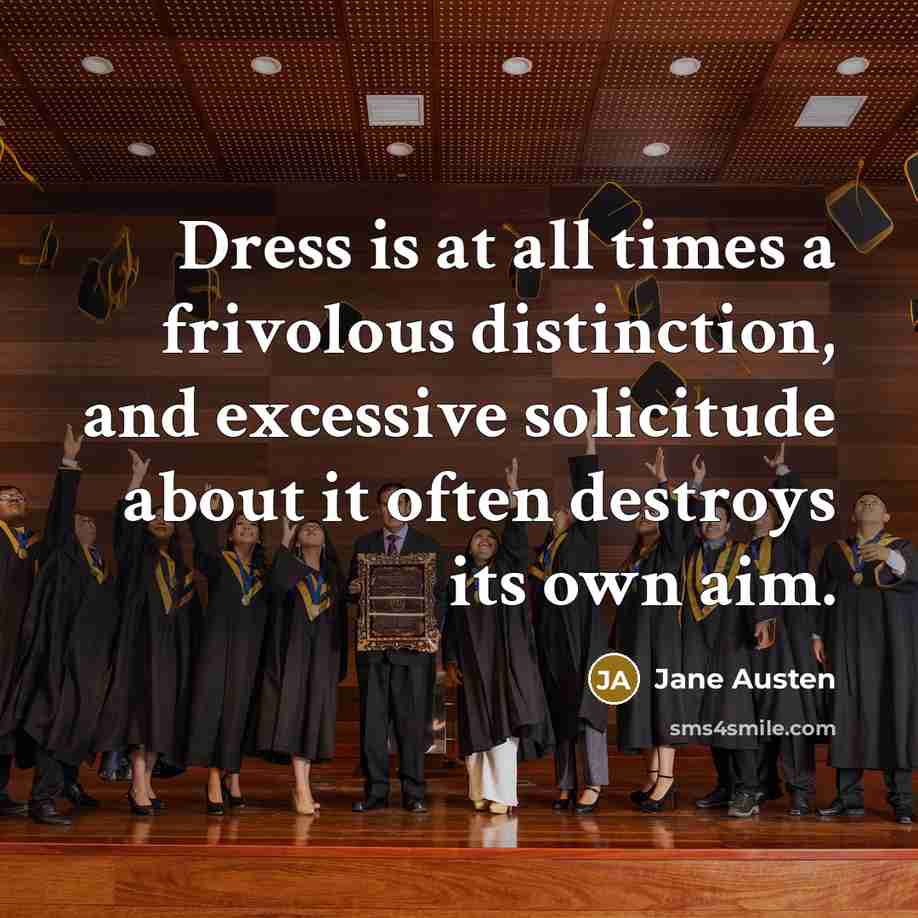 “Dress is at all times a frivolous distinction, and excessive…” quote by Jane Austen