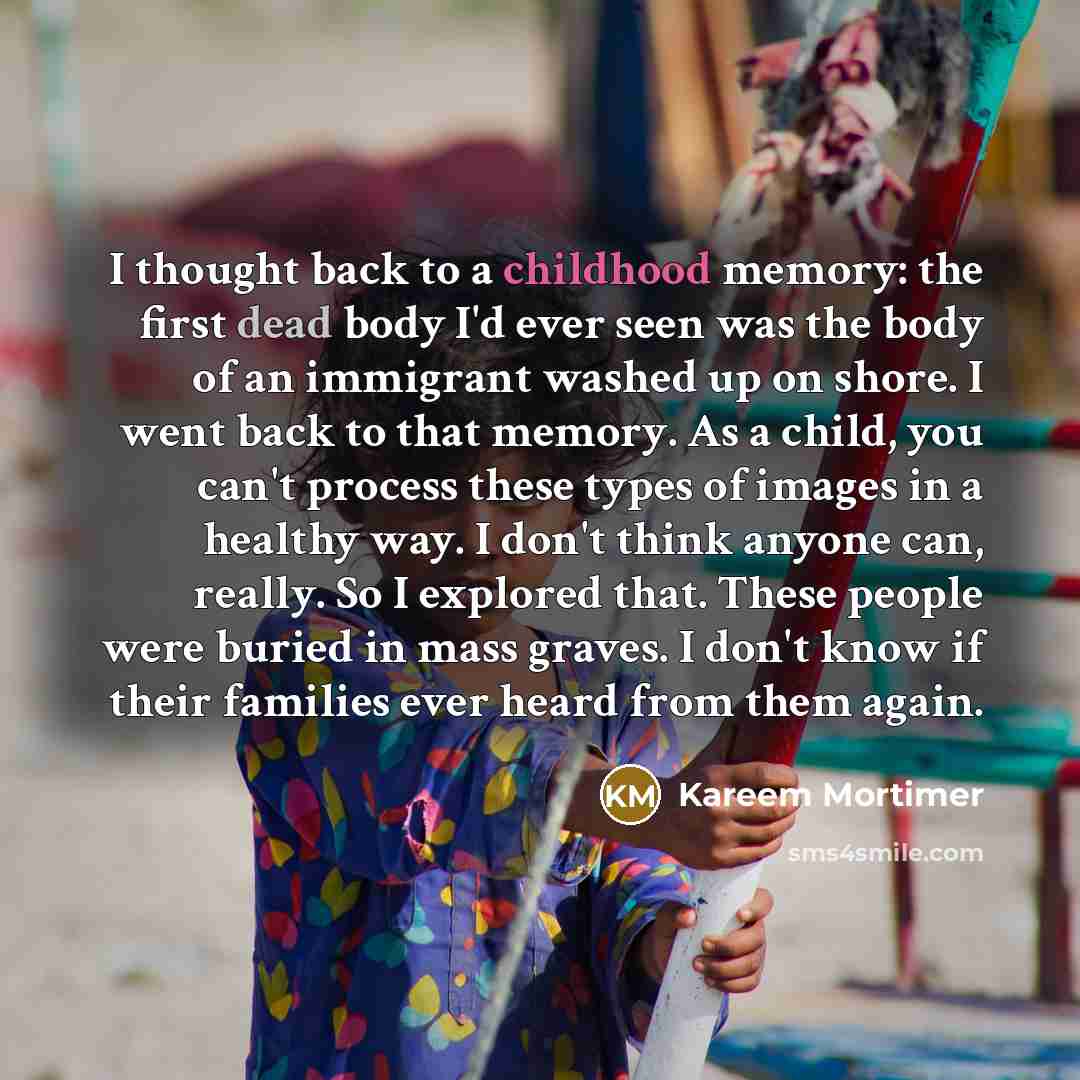 “I thought back to a childhood memory: the first dead…” quote by Kareem Mortimer