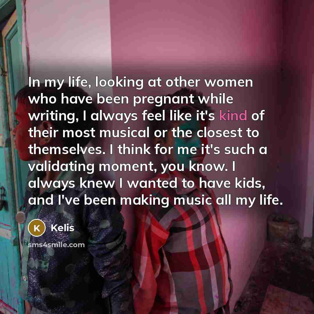 “In my life, looking at other women who have been…” quote by Kelis