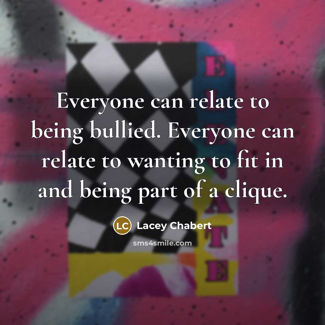 “Everyone can relate to being bullied. Everyone can relate to…” quote by Lacey Chabert